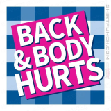 Back & Body Hurts