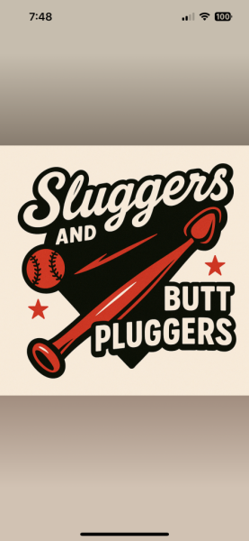 Sluggers and Butt Pluggers